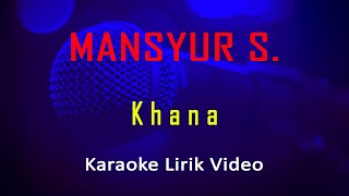 Download lagu Khana Mansyur S. (Karaoke Dangdut Instrumental Lirik) no vocal - minus one mp3