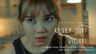 SHORT FILM - RESEP YURI DICURI (2021)