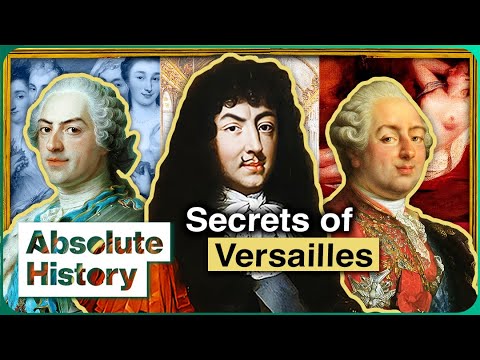 Power, Gossip & Execution: Inside France's Most Debauched Dynasty | Versailles | Absolute History