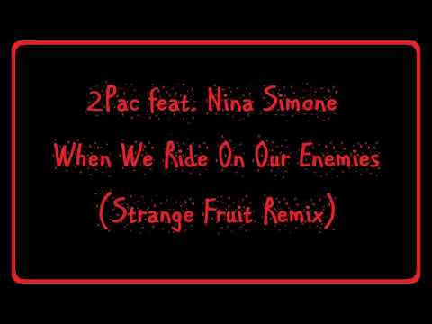 2pac feat. Nina Simone - When We Ride On Our Enemies (Strange Fruit Remix)