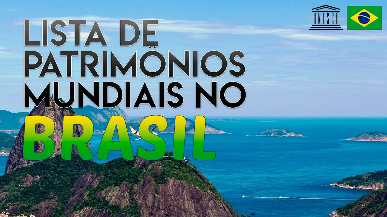 Lista de patrimônios mundiais UNESCO: BRASIL