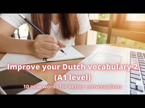 Improve your Dutch vocabulary 2 ! Ten new words for better conversations...