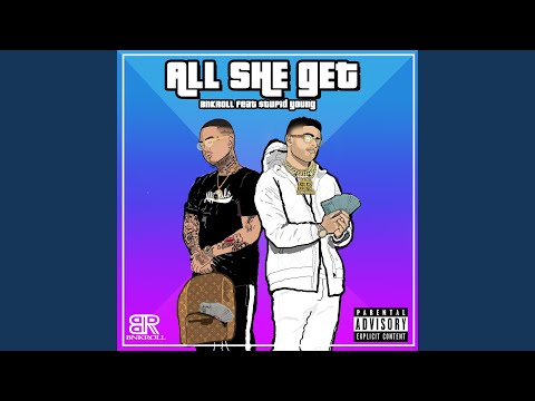 All She Get (feat. $tupid Young)