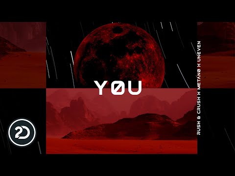 Rush & Crush, Metano & Uneven - You (Official Audio)