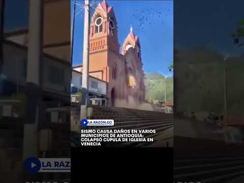 Sismo causa daños en varios municipios de Antioquia: colapsó cúpula de iglesia en Venecia