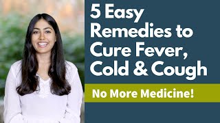 5 Easy Remedies to Cure Fever, Cold &amp; Cough | Subah Jain
