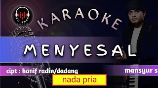 Download lagu Menyesal karaoke lirik mansyur s... mp3