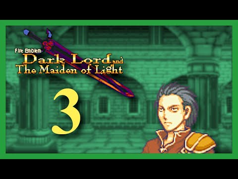 Part 3: Let's Play Fire Emblem: Dark Lord & The Maiden Of Light - 'Eli goes edgy mode!'