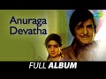 Anuraga Devatha Full Album N T Rama Rao Sridevi K Chakravarthy