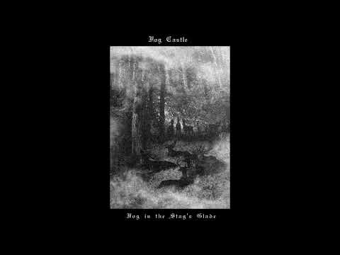 Fog Castle - Fog in the Stag's Glade (Dungeon synth, Forest synth)
