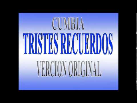 Tristes Recuerdos Cumbia=version original=TAIGERMIXER