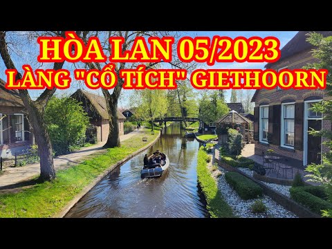 Ngây ngất với nét đẹp thơ mộng của Làng "cổ tích" Giethoorn Hà Lan mùa xuân 2023 || Du lịch Châu Âu