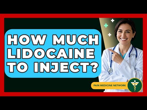 How Much Lidocaine To Inject? - Pain Medicine Network