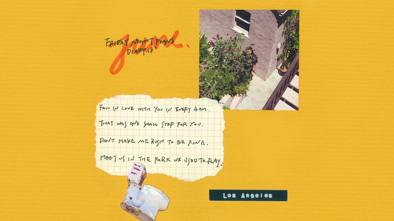 Don't make me rush to be fine. / Friday Night Plans