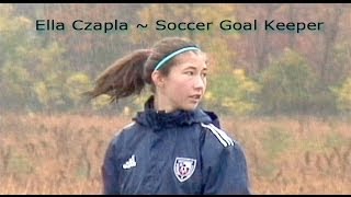 preview picture of video 'Ella Czapla ~ U13 Female Soccer GoalKeeper'