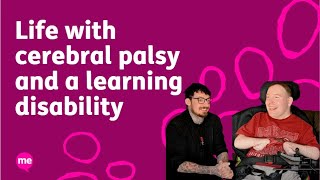 Life with cerebral palsy and a learning disability : Steffan's story