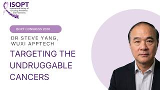 Undruggable Is Not a Permanent Category | KRAS Breakthrough | Dr. Steve Yang, WuXi AppTec | ISOPT