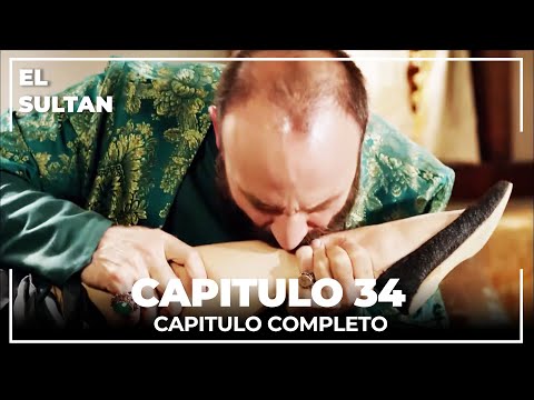 El Sultán | Capitulo 34 Completo