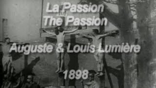 La Passion/The Passion (Auguste & Louis Lumière, 1898)