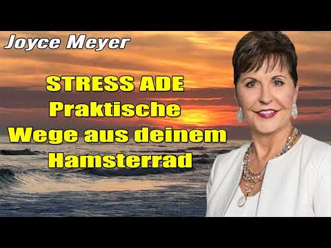 Joyce Meyer Deutschland 2023 - STRESS ADE Praktische Wege aus deinem Hamsterrad