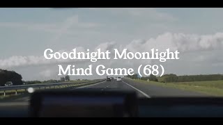 Goodnight Moonlight - Mind Game (68) video