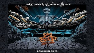 SIX STRING SLAUGHTER - Birth Of Ignorance (Brutal Truth)