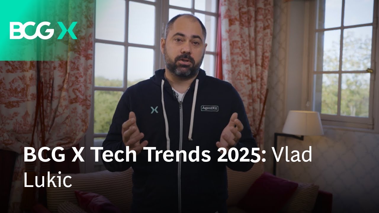 BCG X Tech Trends 2025: Vlad Lukic - YouTube