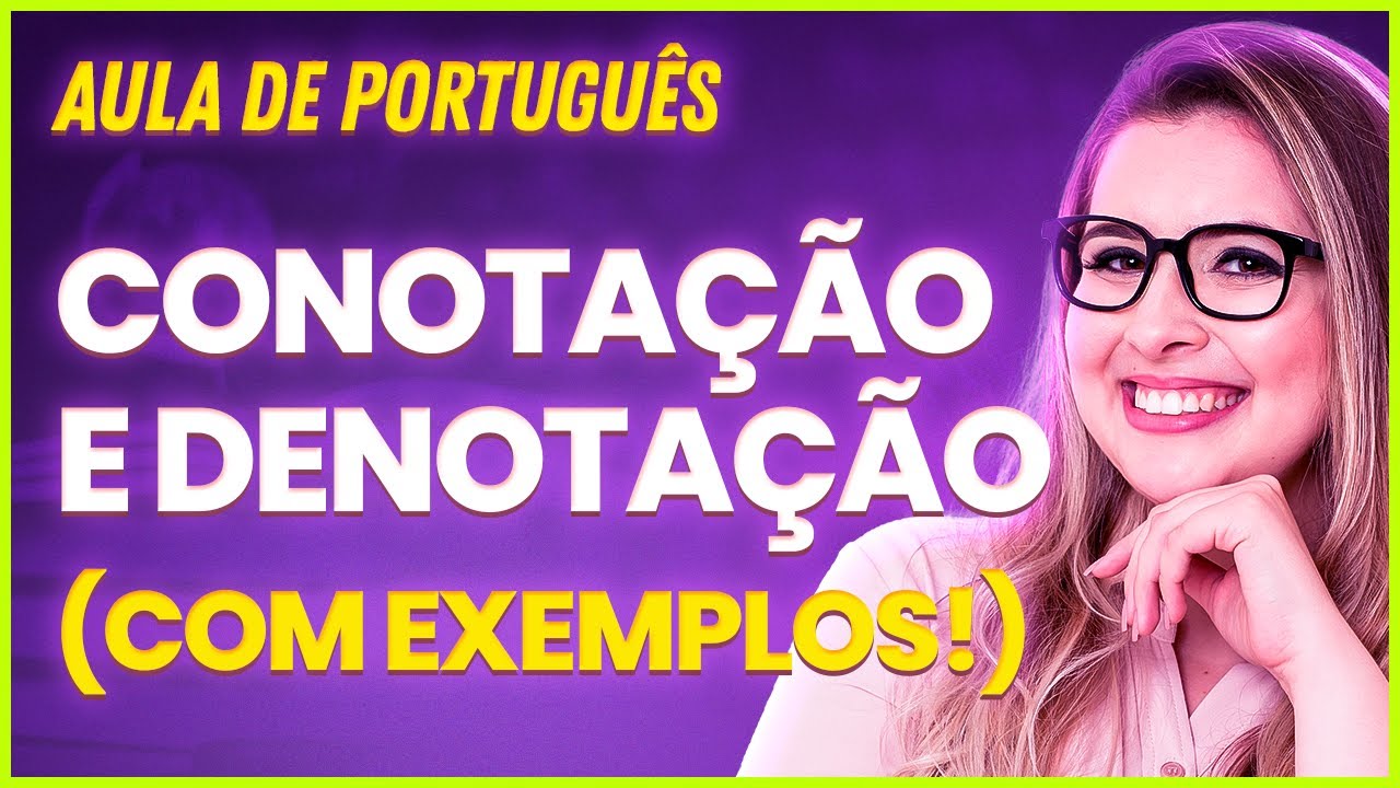 CONOTAÇÃO E DENOTAÇÃO (CONCEITO E EXEMPLOS) - Professora Pamba