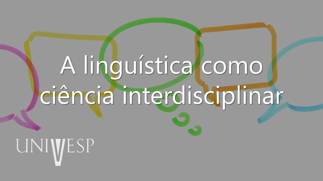 Introdução à Linguística - A linguística como ciência interdisciplinar