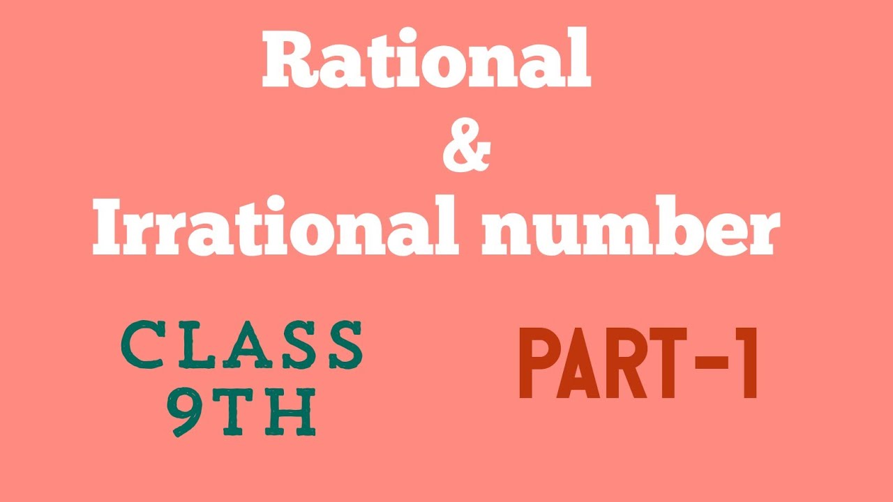 Unit - I : Pure Arithmetic l Rational and Irrational Numbers l Class 9 th l Part - 1 l  Video no 1 I