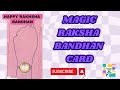 MAGIC Rakhi Card DIY Creative Raksha Bandhan Craft For Kids 2025