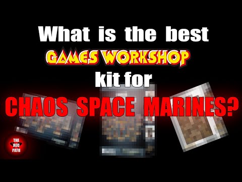 What is the Best Games Workshop kit for Chaos Space Marines?