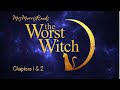 THE WORST WITCH Chapters 1 & 2 Read Aloud