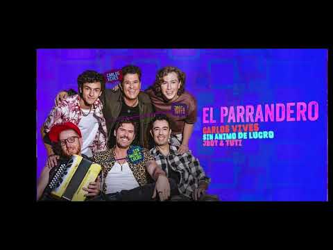 Sin Ánimo De Lucro, Carlos Vives, Jbot & Tuti  - El Parrandero