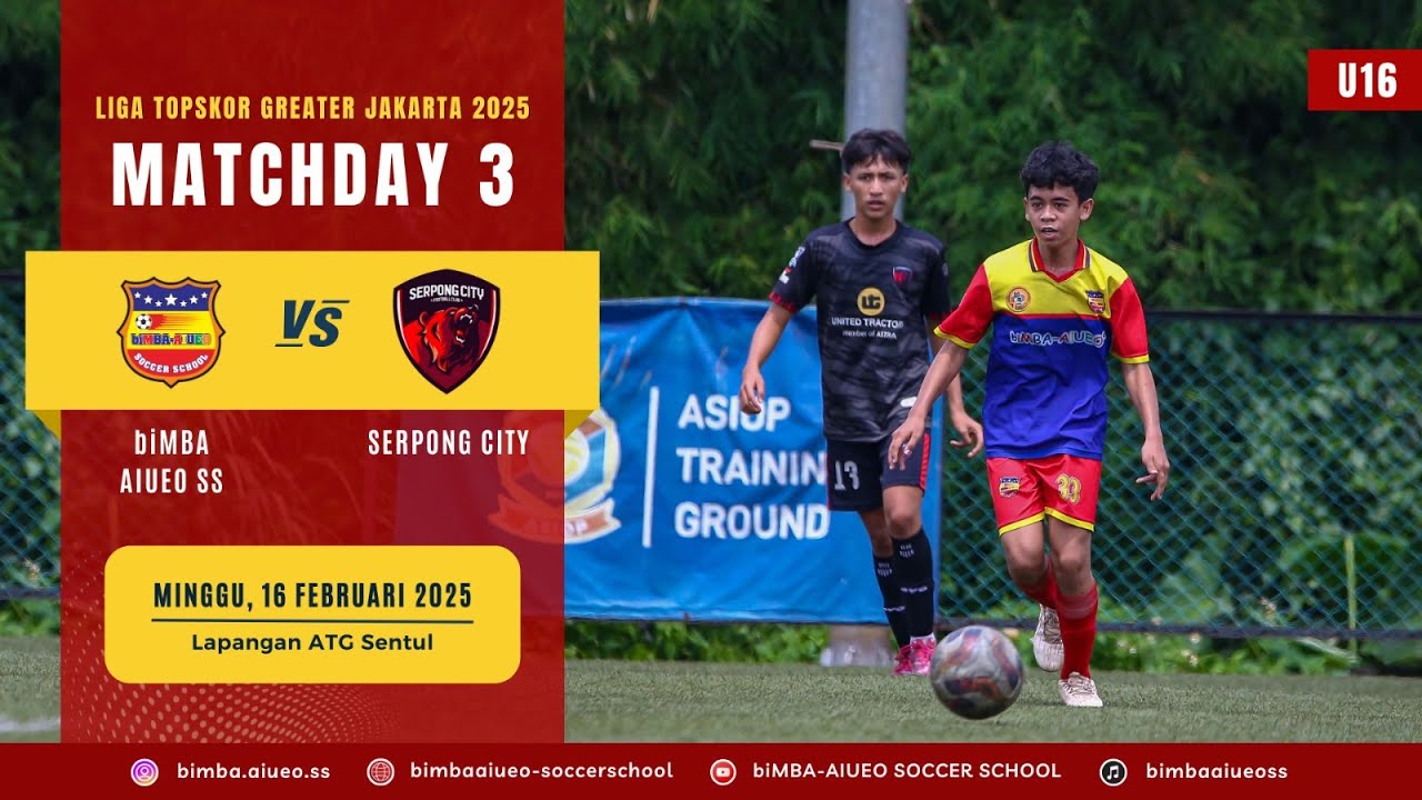 HIGHLIGHT LIGA TOP SKOR GREATER JAKARTA 2025 PEKAN 3 U16 biMBA AIUEO SS VS SERPONG CITY