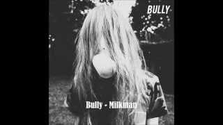 Bully - Milkman