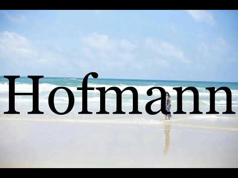 How To Pronounce Hofmann🌈🌈🌈🌈🌈🌈Pronunciation Of Hofmann
