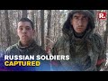Two Russian Soldiers Captured As By Ukraine Military In Donbass Region Russia Ukraine War News