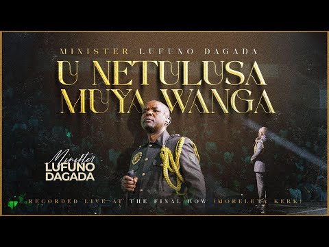 Minister Lufuno Dagada - Unetulusa Muya Wanga (Official Video from the Final Bow Live Recording)