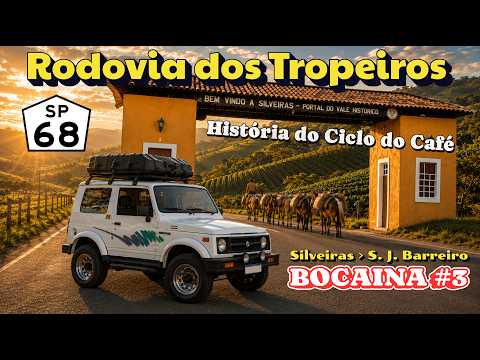 Bocaina #3: Silveiras a São José do Barreiro | Rodovia dos Tropeiros e o Ciclo do Café