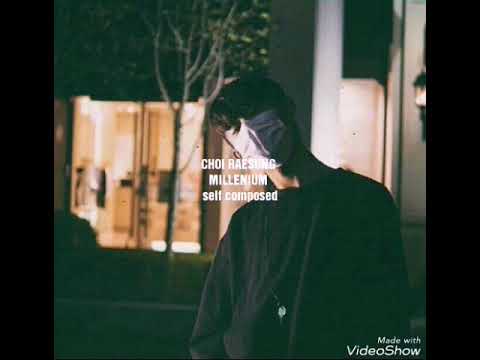 Choi Raesung (millenium) - Self composed 1