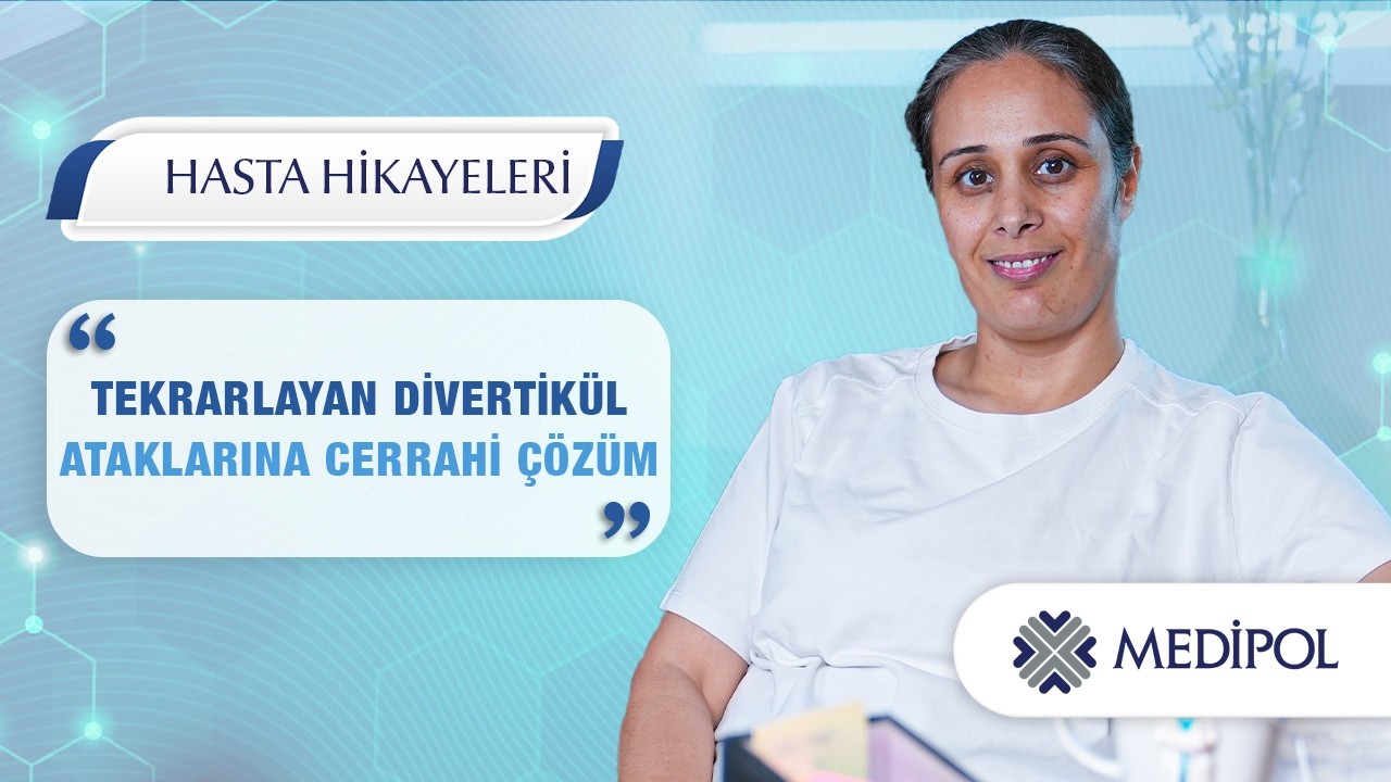 Tekrarlayan Divertikül Hastalığında Minimal İnvaziv Cerrahi ile Başarılı Tedavi Süreci | Şehriban Hanım’ın Hikayesi