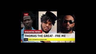 Thomas The Great - Fre Me (feat. O'Kenneth & Kwaku DMC) [Audio]