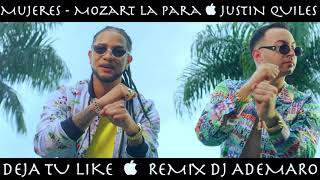 TEMAZO REMIX 2018  - Mujeres - Mozart La Para_Justin Quiles &amp; DJ ADEMARO