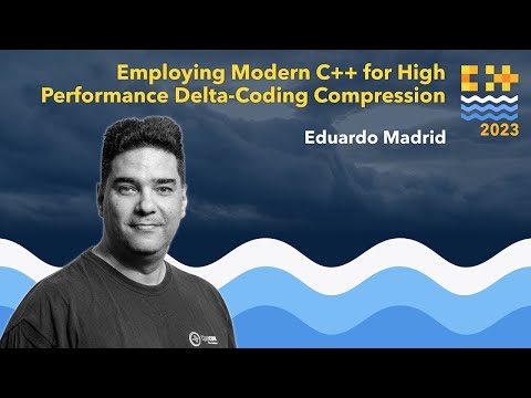 Employing Modern C++ for High Performance Delta-Coding Compression - Eduardo Madrid - C++ on Sea