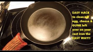 How to Clean Eggs, Cheese & Gunk Stuck on Cast Iron  - The EASY WAY Plus Lots of Tips!