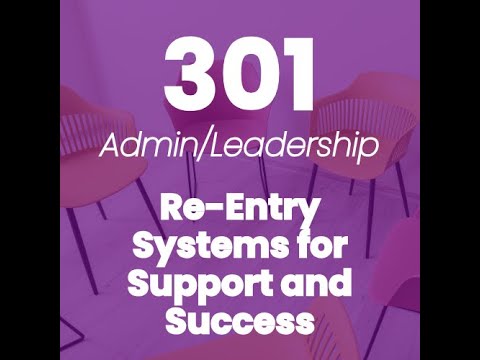 Edtomorrow's 301- Re-Entry Systems for Support and Success Training