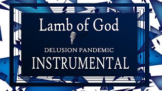 Lamb of God - Delusion Pandemic _ Instrumental