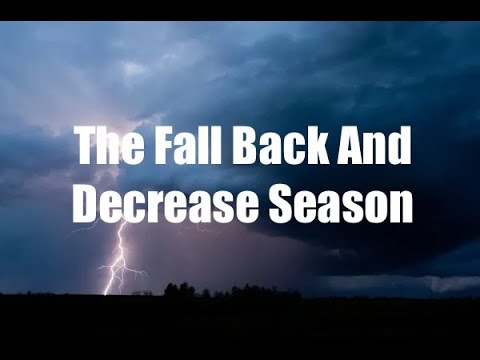The Fall Back & Decrease Season