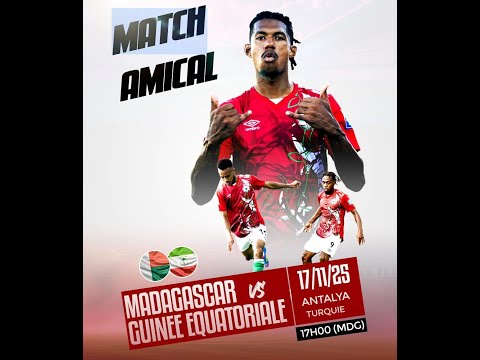 🔴EN DIRECT | GUINÉE EQUATORIAL 🇬🇶x🇲🇬 MADAGASCAR | Match Amical | Turquie 17/11/2025